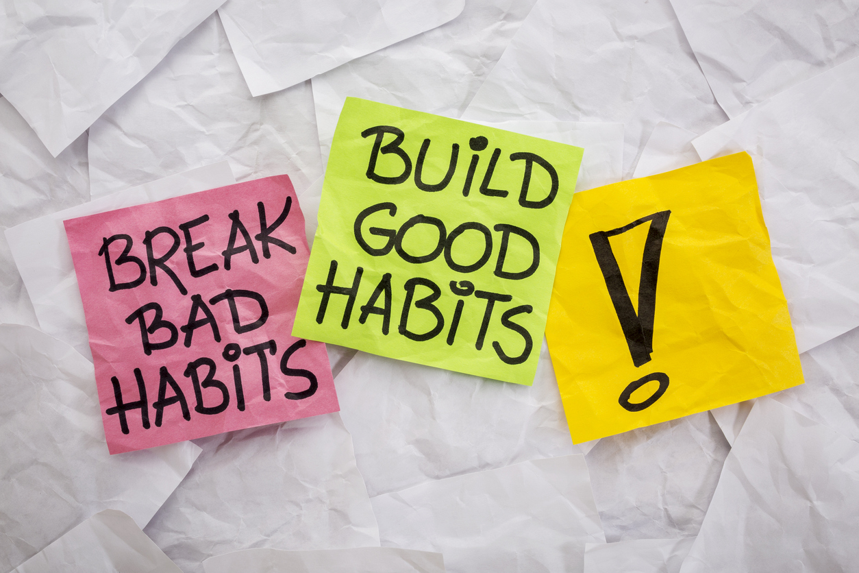 break bad, build good habits